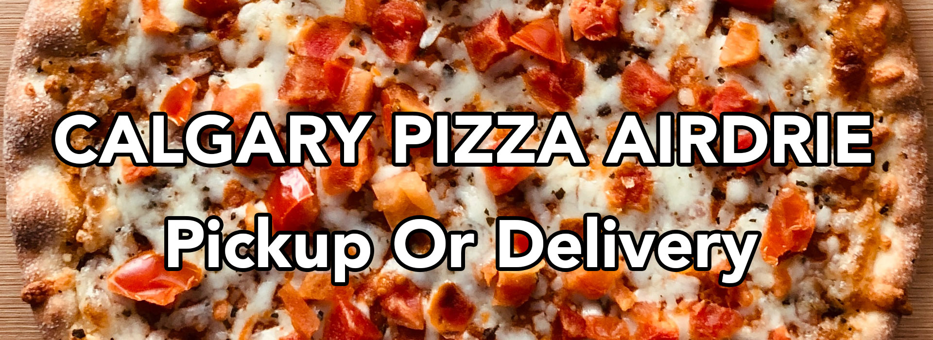 Try our tasty pizzas, chicken, burgers and more! Calgary Airdrie Pizza has it all!